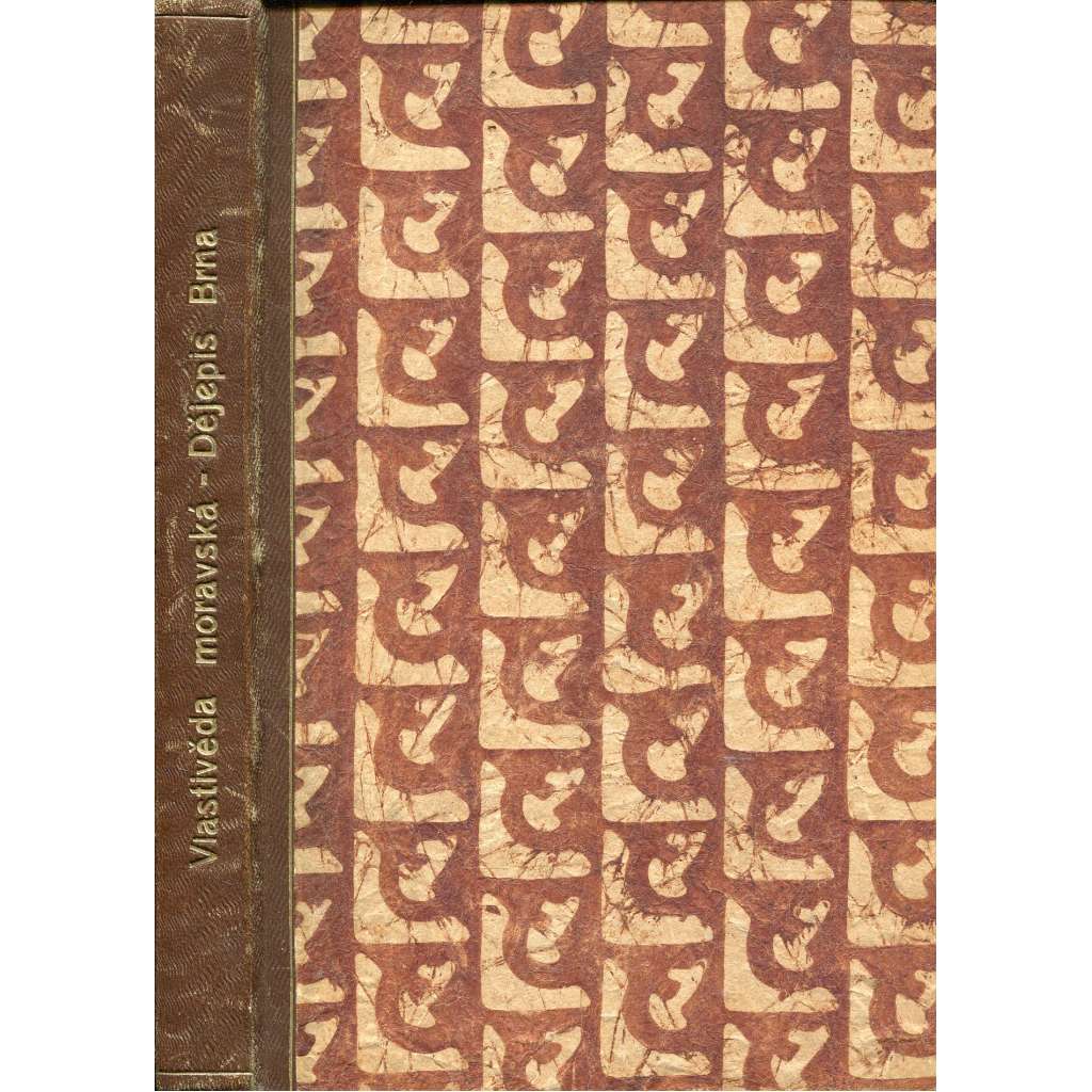 Dějepis Brna - Vlastivěda moravská (Brno) Dějepis Brna - Vlastivěda moravská (Brno)