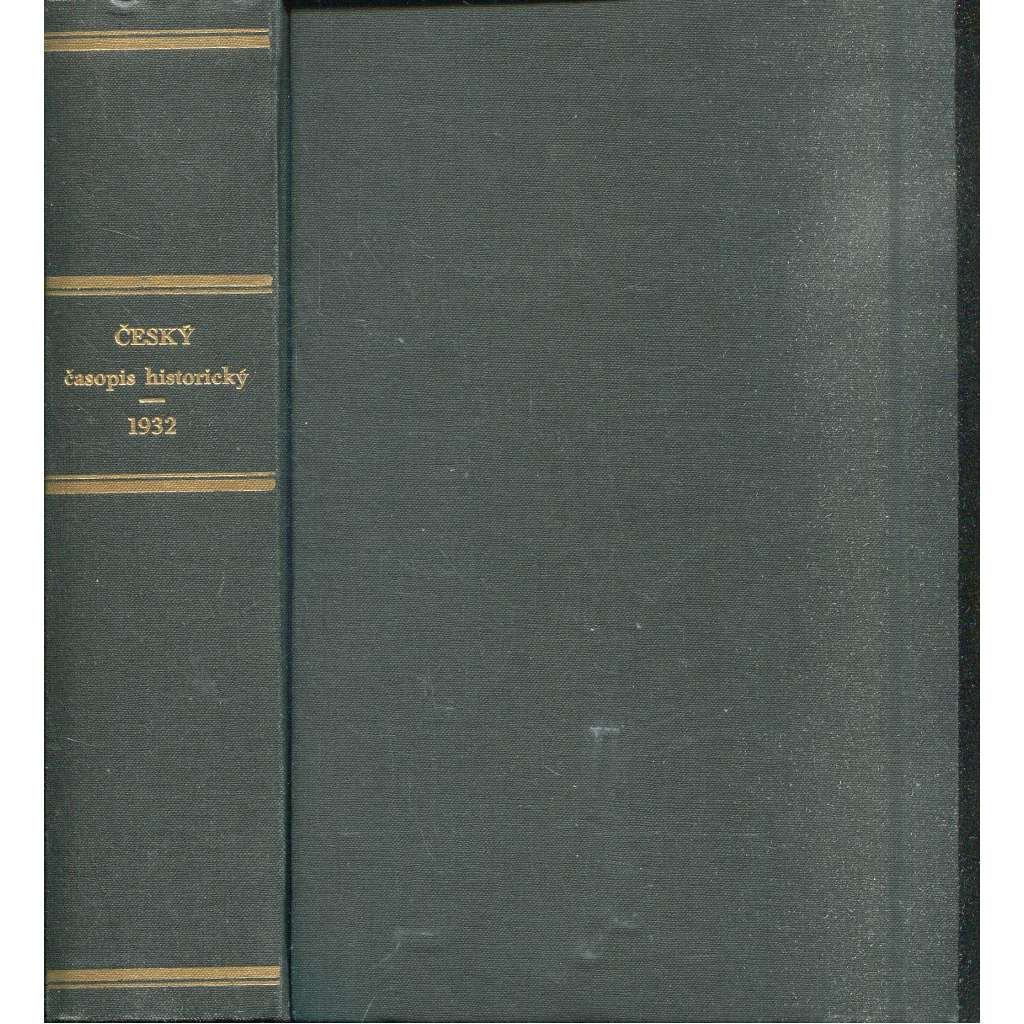 Český časopis historický, ročník XXXVIII./1932 Český časopis historický, ročník XXXVIII./1932