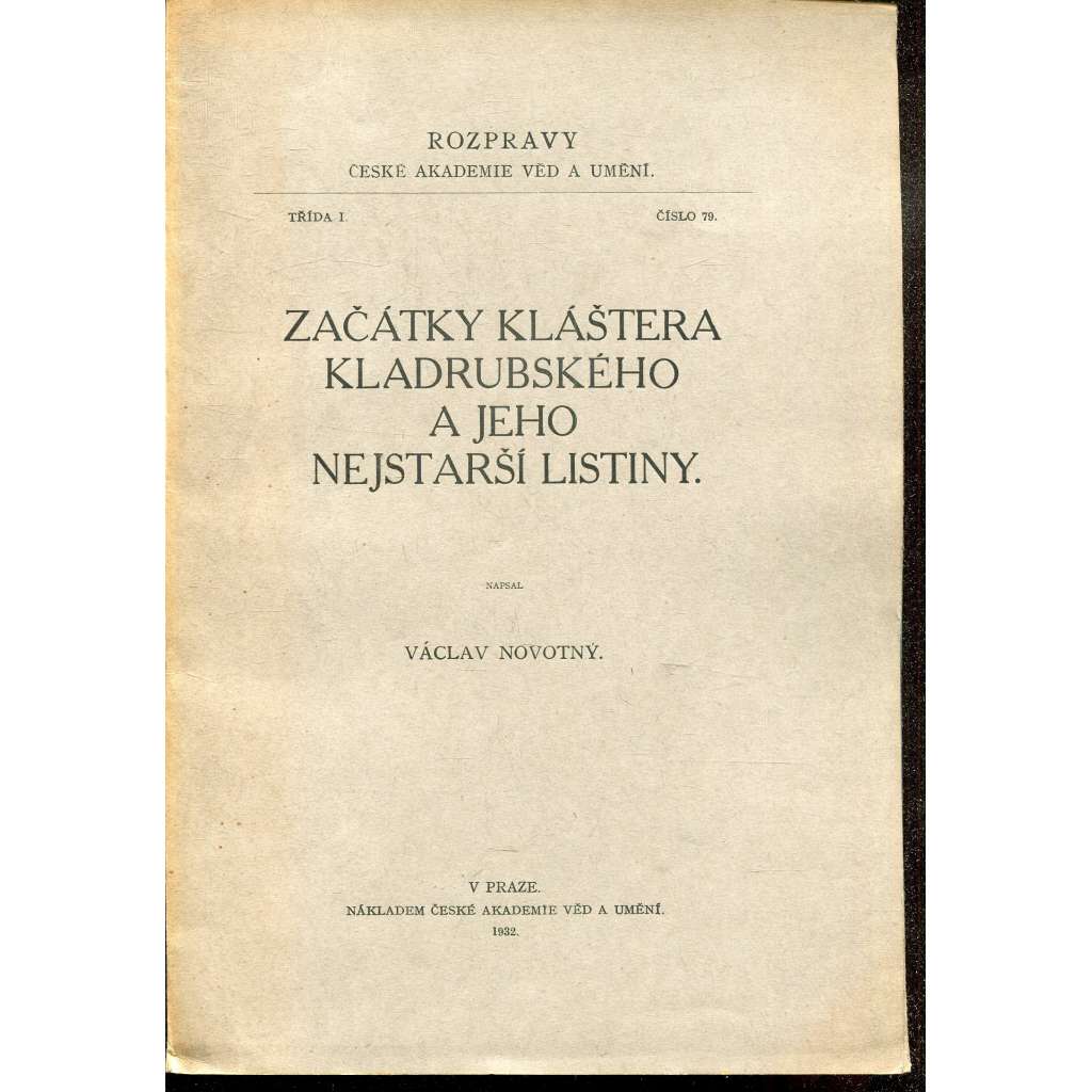 Začátky kláštera kladrubského a jeho nejstarší listiny (Kladruby) Začátky kláštera kladrubského a jeho nejstarší listiny (Kladruby)