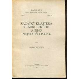 Začátky kláštera kladrubského a jeho nejstarší listiny (Kladruby) Začátky kláštera kladrubského a jeho nejstarší listiny (Kladruby)