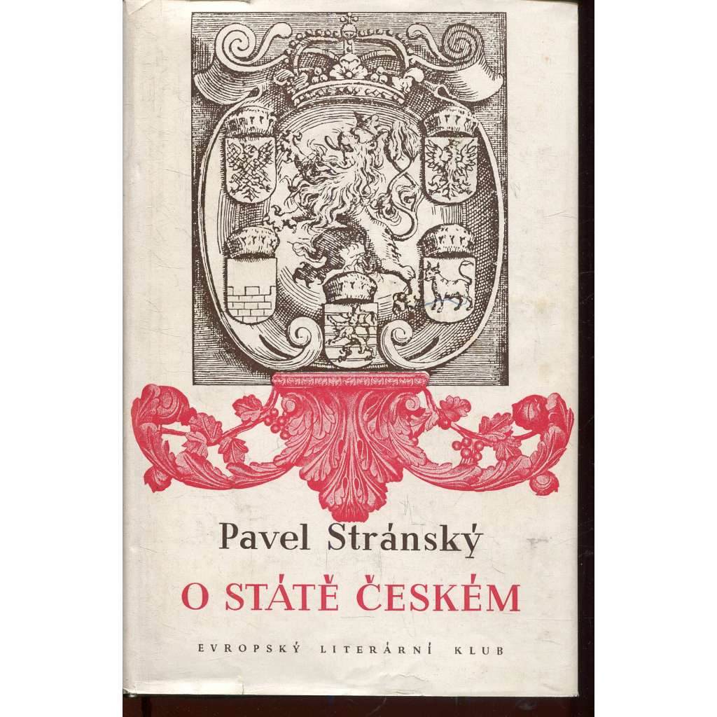 O státě českém [Kniha popisuje politický systém Čech za stavovské monarchie]