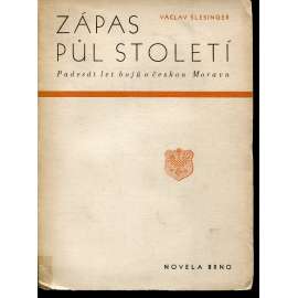 Zápas půl století. Padesát let bojů o českou Moravu