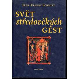 Svět středověkých gest Svět středověkých gest