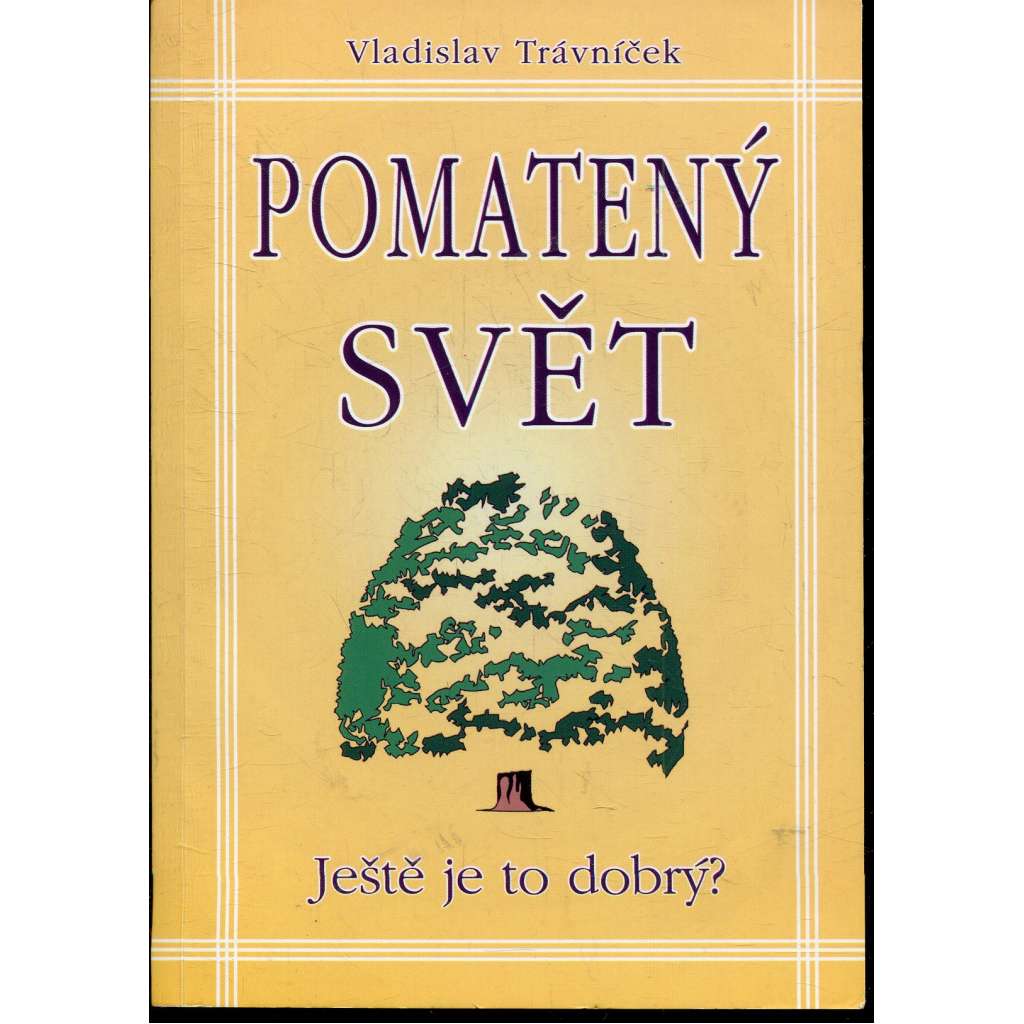 Pomatený svět (podpis Vladislav Trávníček) Pomatený svět (podpis Vladislav Trávníček)