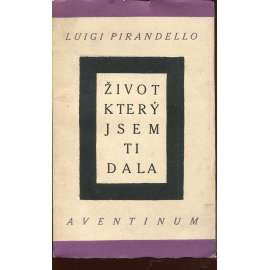 Život, který jsem ti dala (obálka Josef Čapek) Život, který jsem ti dala (obálka Josef Čapek)