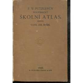 F. W. Putzgerův historický školní atlas k starým, středním a novým dějinám F. W. Putzgerův historický školní atlas k starým, středním a novým dějinám
