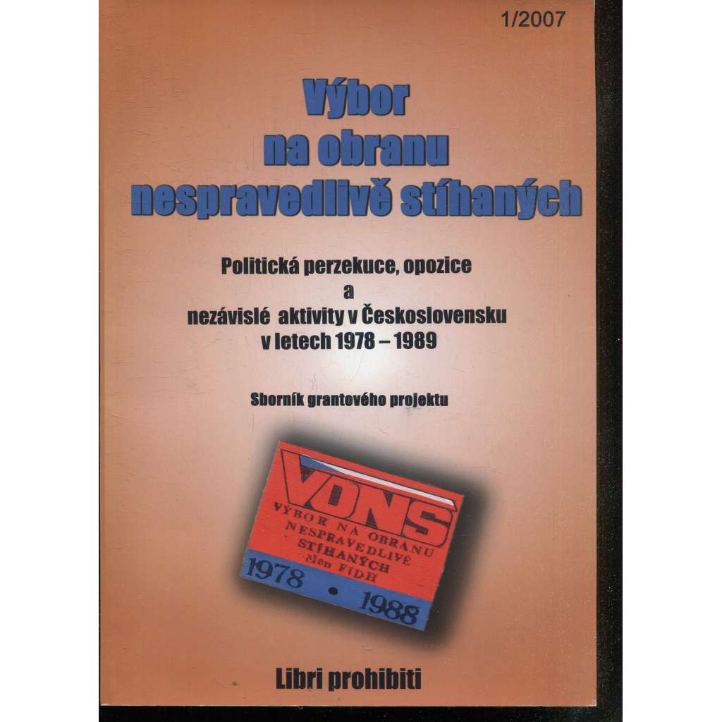 Výbor na obranu nespravedlivě stíhaných 1/2007 (VONS) Výbor na obranu nespravedlivě stíhaných 1/2007 (VONS)