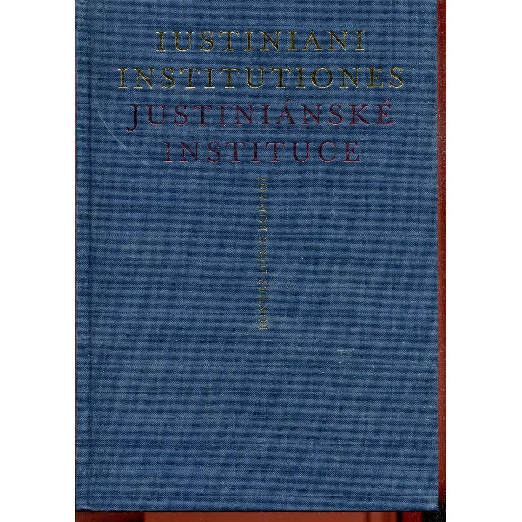 Iustiniani Institutiones. Justiniánské instituce (právo)