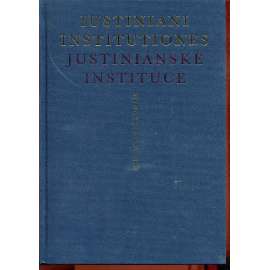 Iustiniani Institutiones. Justiniánské instituce (právo)