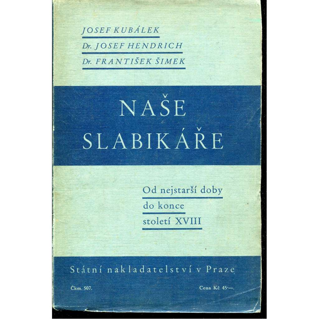 Naše slabikáře. Od nejstarší doby do konce století XVIII. Naše slabikáře. Od nejstarší doby do konce století XVIII.