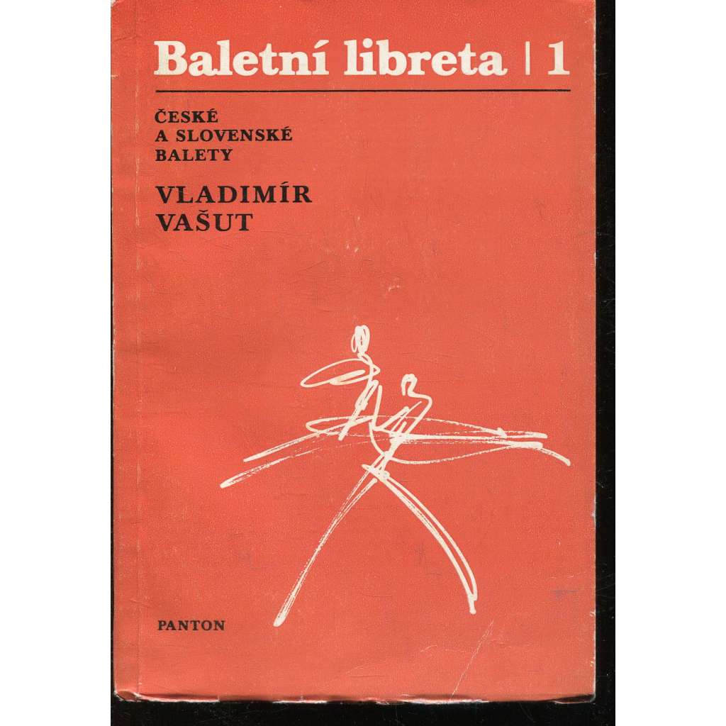 Baletní libreta 1 - české a slovenské balety (balet) Baletní libreta 1 - české a slovenské balety (balet)