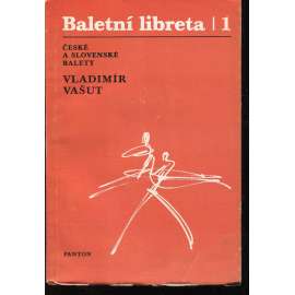 Baletní libreta 1 - české a slovenské balety (balet)