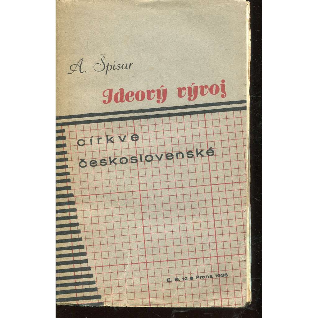 Ideový vývoj církve československé (podpis Alois Spisar)