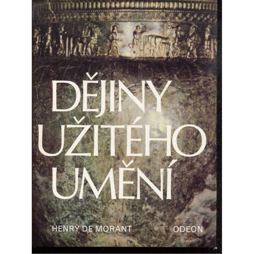 Dějiny užitého umění [umělecké řemeslo, starověk, antika, středověk; Asie, Amerika, Afrika, Islám, Čína; křesťanské, románské, gotika, renesance, baroko; keramika, malba, dřevo, textil, sošky, nábytek, sklo, porcelán, kámen, výzdoba dekor kovy zlatnictví]