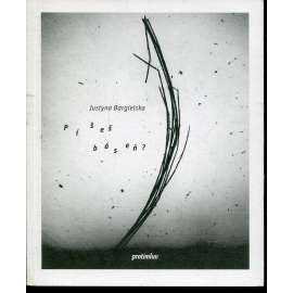 Píšeš báseň? (podpis Justyna Bargielska) - poezie Píšeš báseň? (podpis Justyna Bargielska) - poezie