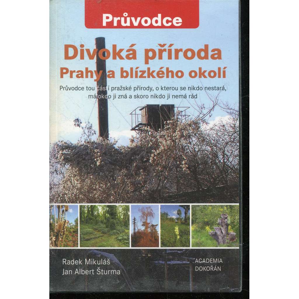 Divoká příroda Prahy a blízkého okolí (Praha) - průvodce Divoká příroda Prahy a blízkého okolí (Praha) - průvodce