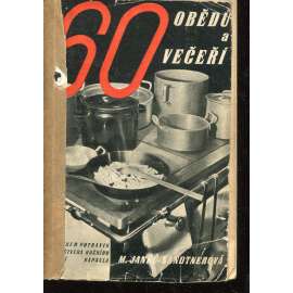 60 obědů a večeří (kuchařka, 1936) - Marie Janků-Sandtnerová 60 obědů a večeří (kuchařka, 1936) - Marie Janků-Sandtnerová