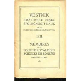 Věstník Královské české společnosti nauk 1931. Třída filosoficko-historicko-jazykozpytná Věstník Královské české společnosti nauk 1931. Třída filosoficko-historicko-jazykozpytná