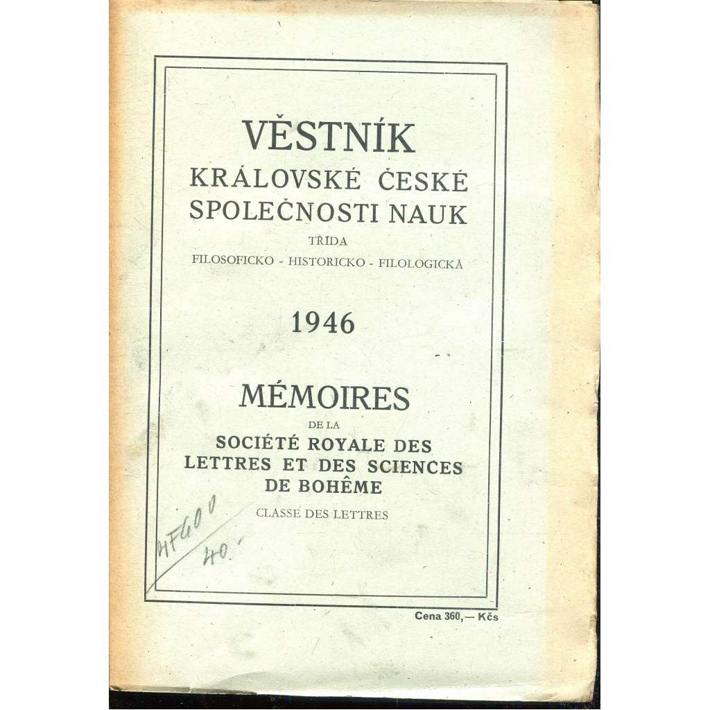 Věstník Královské české společnosti nauk 1946. Třída filosoficko-historicko-filologická Věstník Královské české společnosti nauk 1946. Třída filosoficko-historicko-filologická