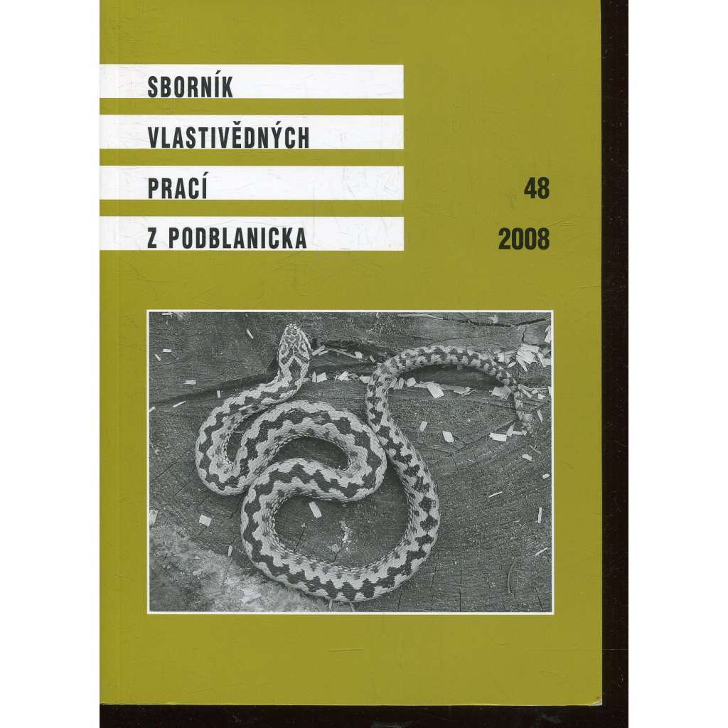 Sborník vlastivědných prací z Podblanicka 48/2008 [vyd. Muzeum Podblanicka Vlašim a okresní archiv Benešov]