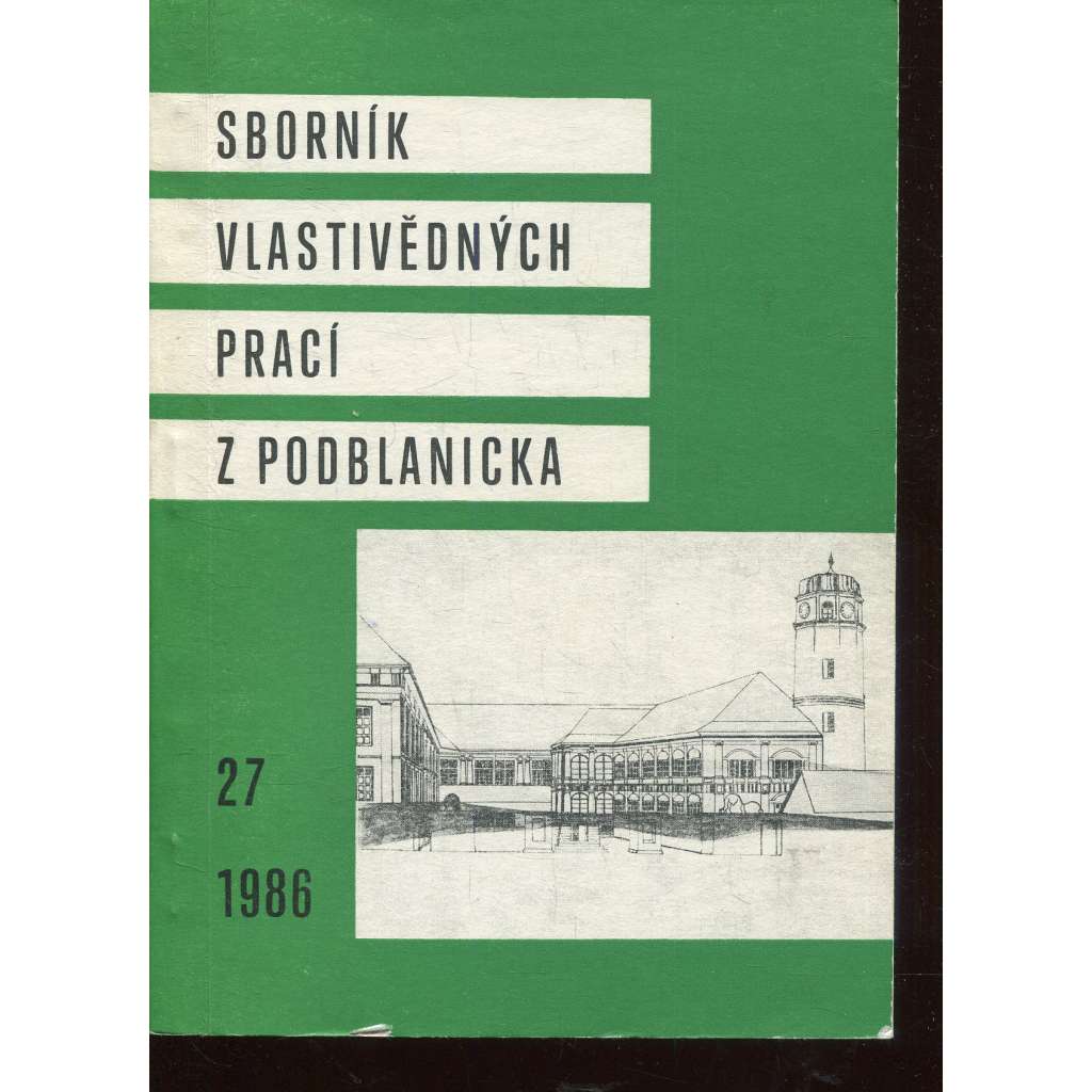 Sborník vlastivědných prací z Podblanicka 27/1986 [vyd. Muzeum Podblanicka Vlašim a okresní archiv Benešov]
