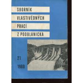 Sborník vlastivědných prací z Podblanicka 21/1980 [vyd. Muzeum Podblanicka Vlašim a okresní archiv Benešov]