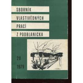 Sborník vlastivědných prací z Podblanicka 20/1979 [vyd. Muzeum Podblanicka Vlašim a okresní archiv Benešov]