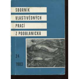 Sborník vlastivědných prací z Podblanicka 24/1983 [vyd. Muzeum Podblanicka Vlašim a okresní archiv Benešov]