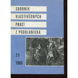 Sborník vlastivědných prací z Podblanicka 29/1988 [vyd. Muzeum Podblanicka Vlašim a okresní archiv Benešov]
