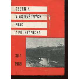 Sborník vlastivědných prací z Podblanicka 30/1/1989 [vyd. Muzeum Podblanicka Vlašim a okresní archiv Benešov]