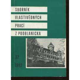 Sborník vlastivědných prací z Podblanicka 32/1992 [vyd. Muzeum Podblanicka Vlašim a okresní archiv Benešov]