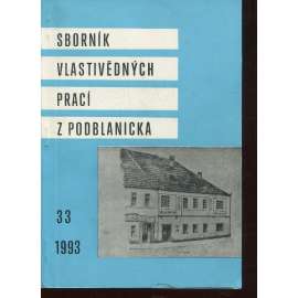 Sborník vlastivědných prací z Podblanicka 33/1993 [vyd. Muzeum Podblanicka Vlašim a okresní archiv Benešov]