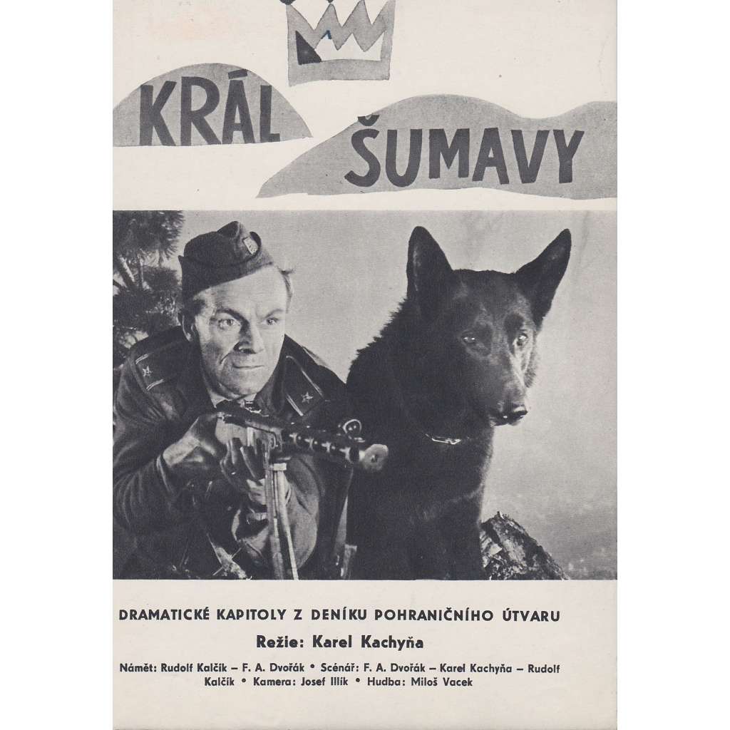 Král Šumavy. Bio-program v obrazech. Filmový prospekt z kina. (režie Karel Kachyňa, hrají R. Lukavský, J. Marvan)