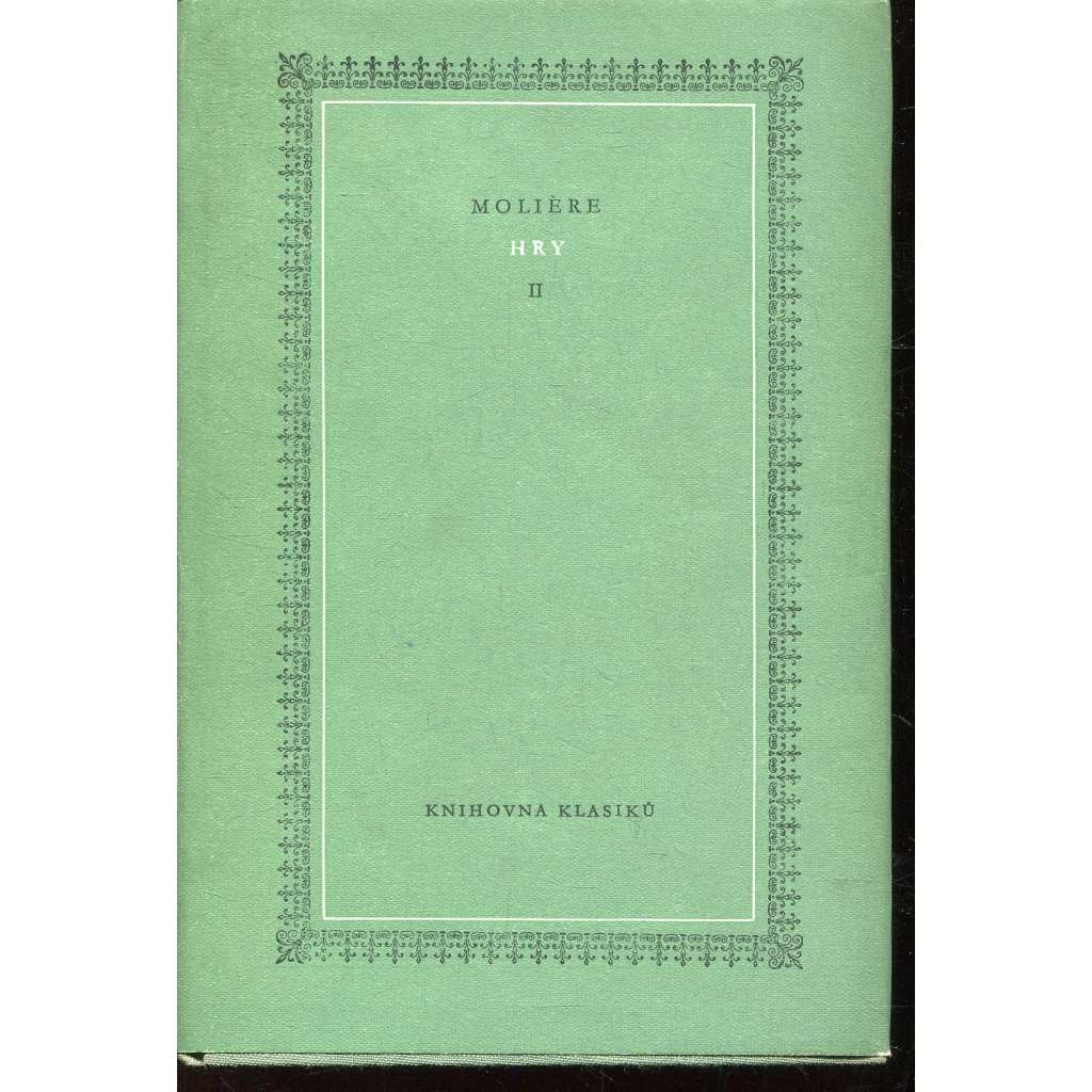 Hry II. (Knihovna klasiků, Moliére - Spisy, sv. 2.) - Tartuffe, Don Juan, Misnatrop, Amfitryon
