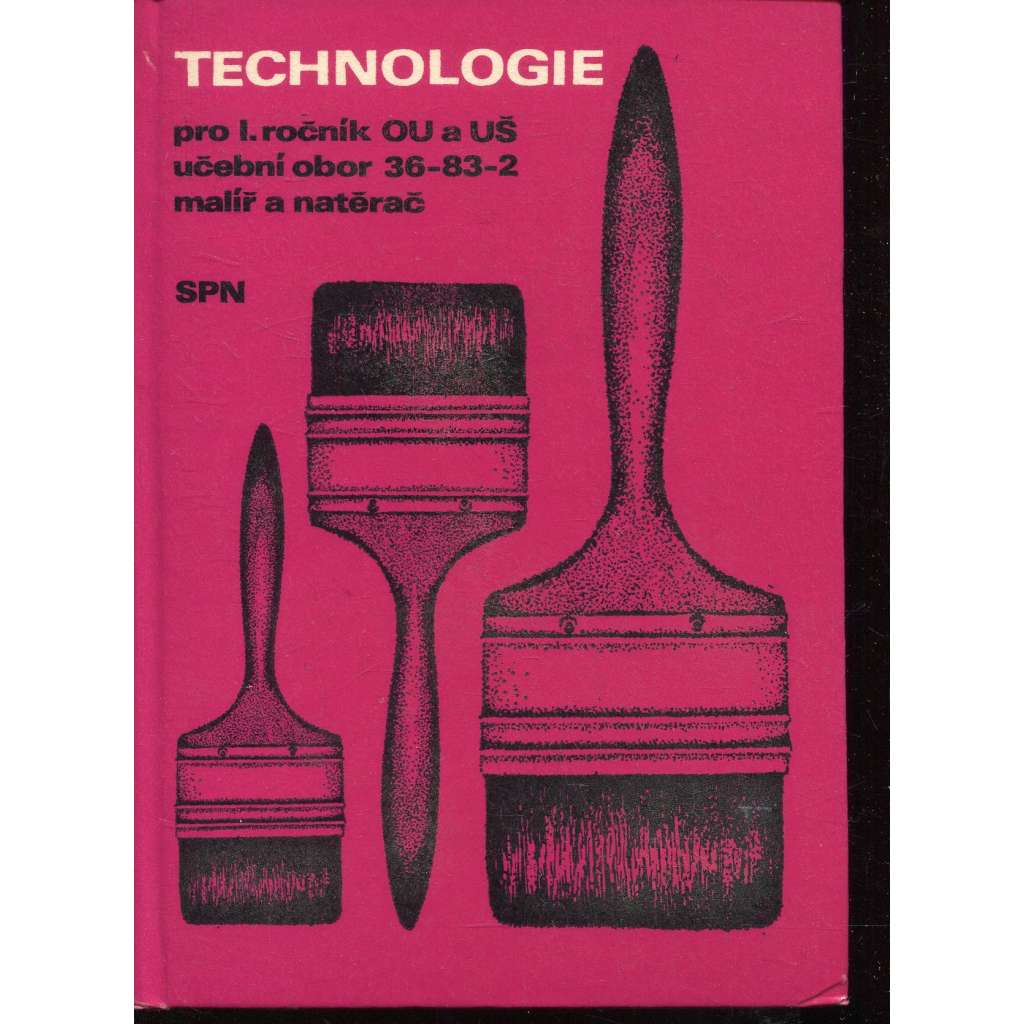 Technologie pro I. ročník odborných učilišť a škol. Učební obor malíř a natěrač (malíř pokojů)