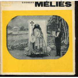 Georges Mélies [rancouzský filmový režisér; edice Filmy a tvůrci, sv. 7) [němý film, počátky kinematografie, mj. Vilém Tell, Prokletí doktora Fausta, Muž-hlava, Cesta na měsíc -Jules Verne]