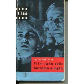 Film jako svět fantómů a mýtů Film jako svět fantómů a mýtů