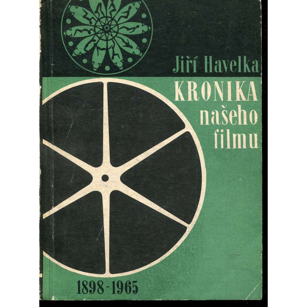 Kronika našeho filmu 1898 - 1965 Kronika našeho filmu 1898 - 1965