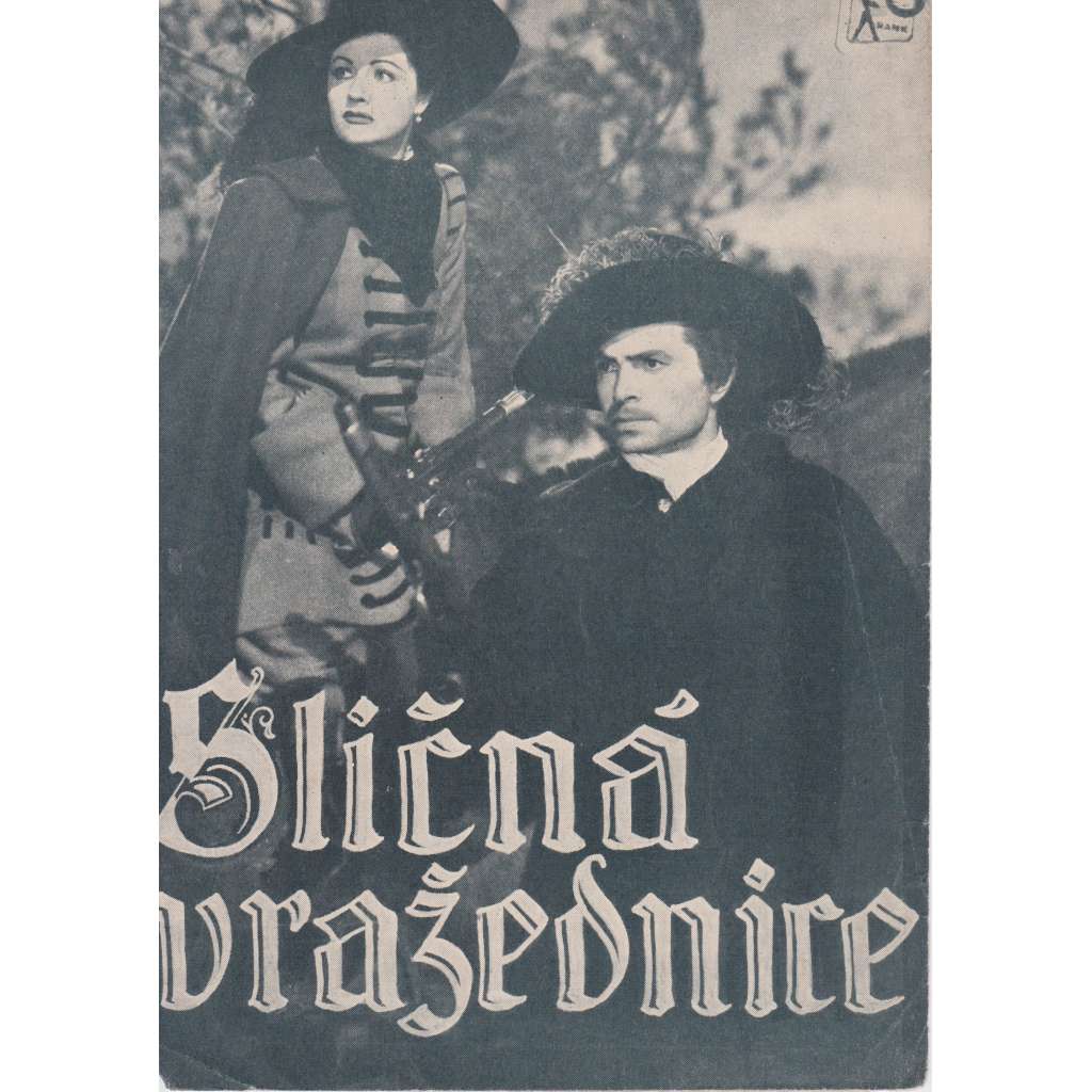 Sličná vražednice. Bio-program v obrazech. Filmový prospekt z kina. (režie Leslie Arliss, hrají J. Mason, P. Roc)
