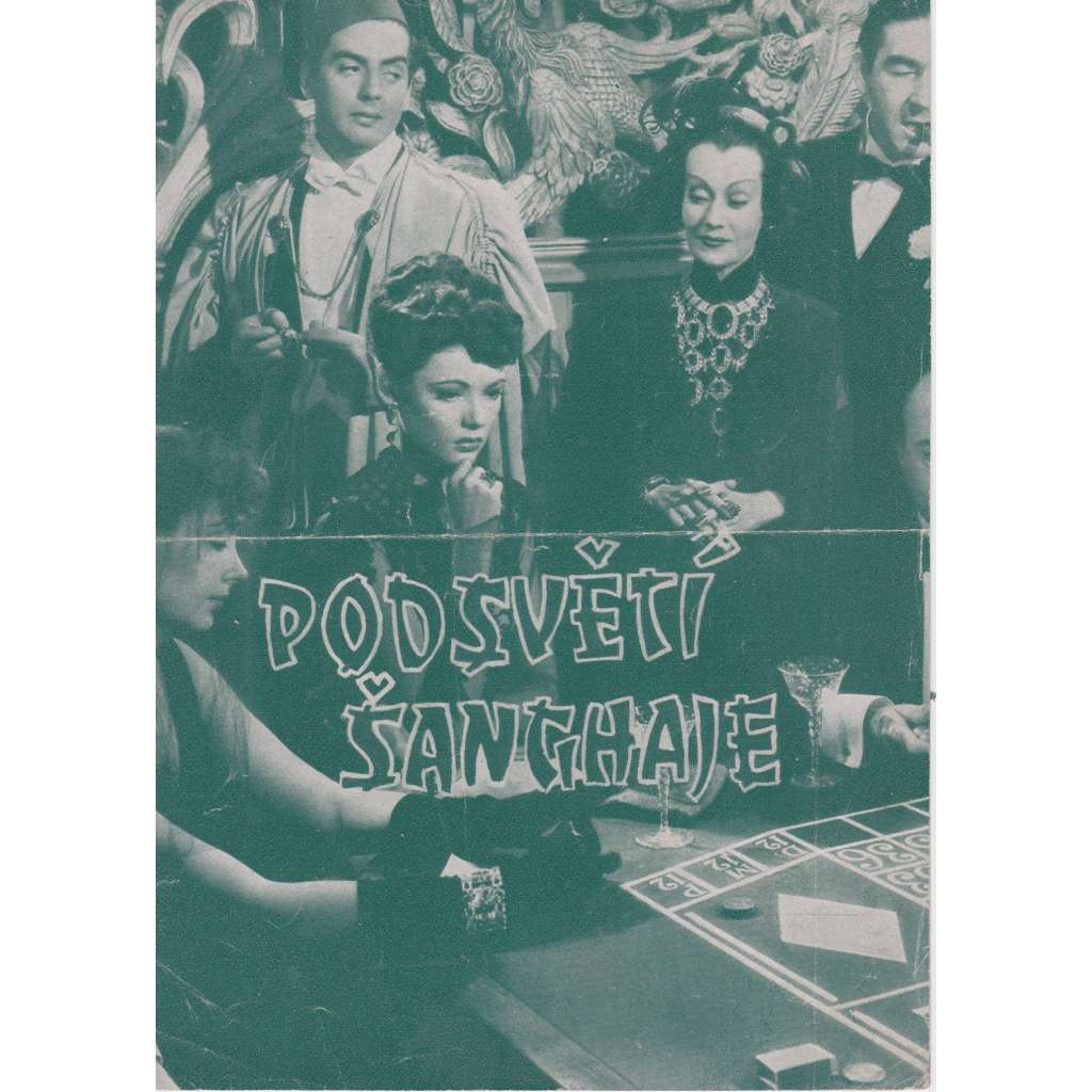 Podsvětí Šanghaje. Bio-program v obrazech. Filmový prospekt z kina. (režie Josef von Sternberg, hrají G. Tierney, W. Huston)