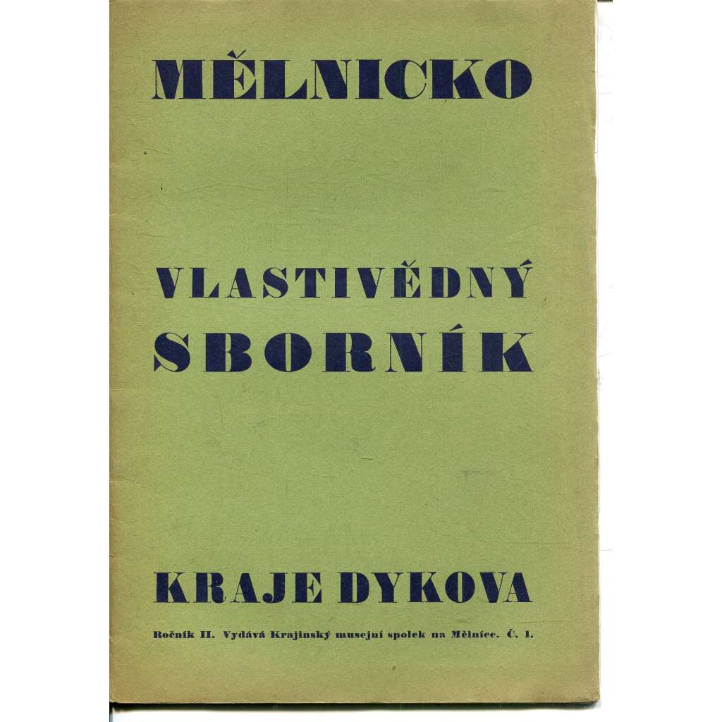 Mělnicko, ročník II., číslo 1/1939. Vlastivědný sborník kraje Dykova, (Mělník)