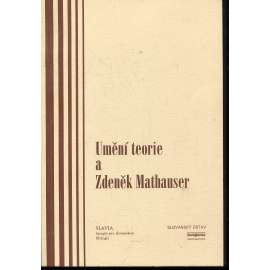 Umění teorie a Zdeněk Mathauser Umění teorie a Zdeněk Mathauser