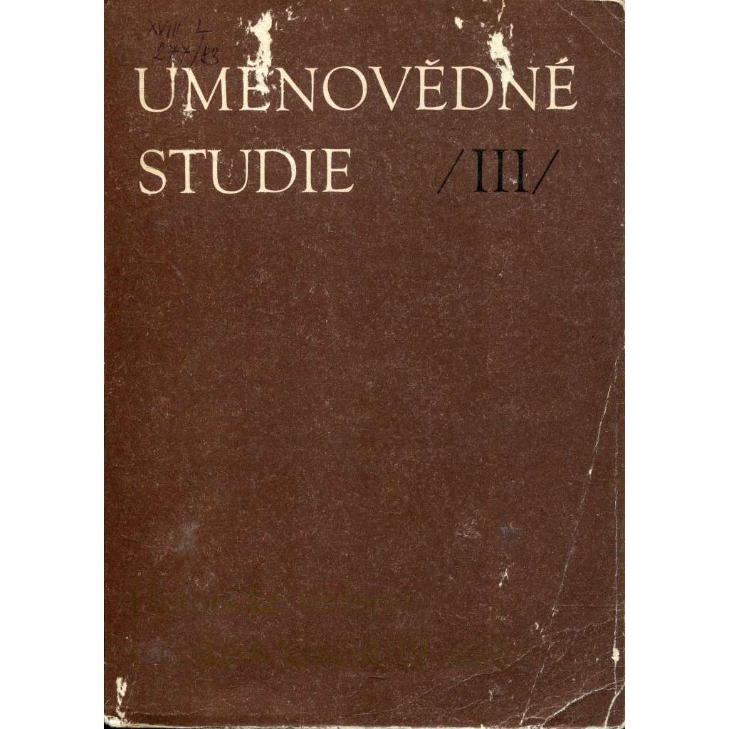 Historické vědomí v českém umění 19.století. Uměnovědné studie, III. [plzeňský sborník - česká kultura, literatura a umění 19. století]