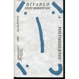 Divadlo mezi modernou a postmodernou