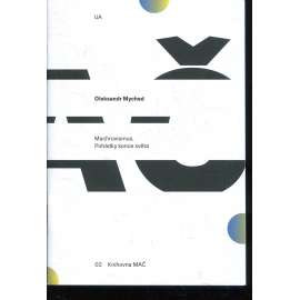 Machrovismus. Pohádky konce světa