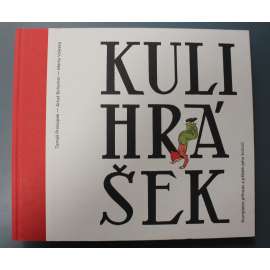 Kulihrášek. Kompletní příhody a příběh jeho tvůrců (komiks, studie, první republika - Artuš Scheiner - Marta Voleská) HOL