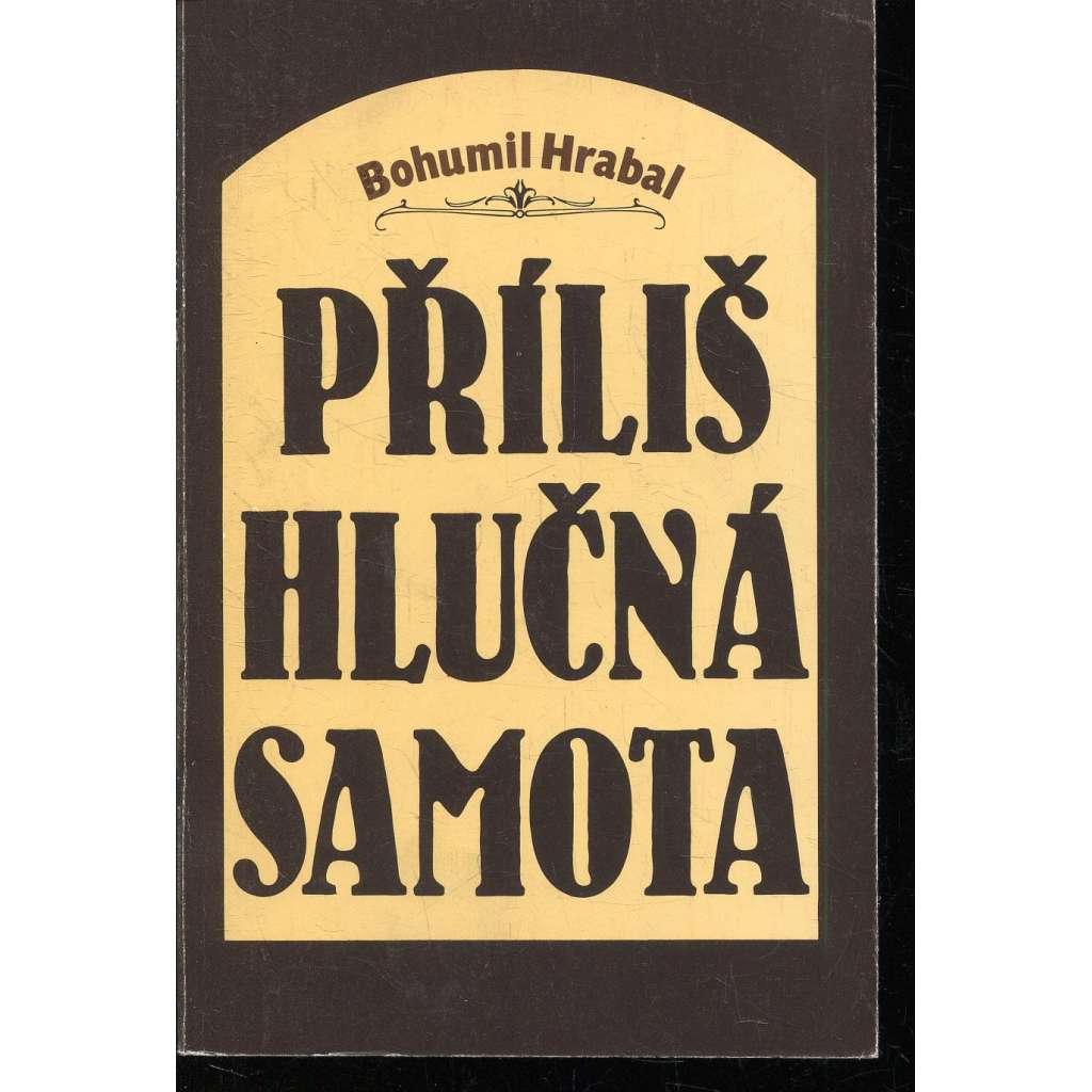 Příliš hlučná samota (exil) Příliš hlučná samota (exil)