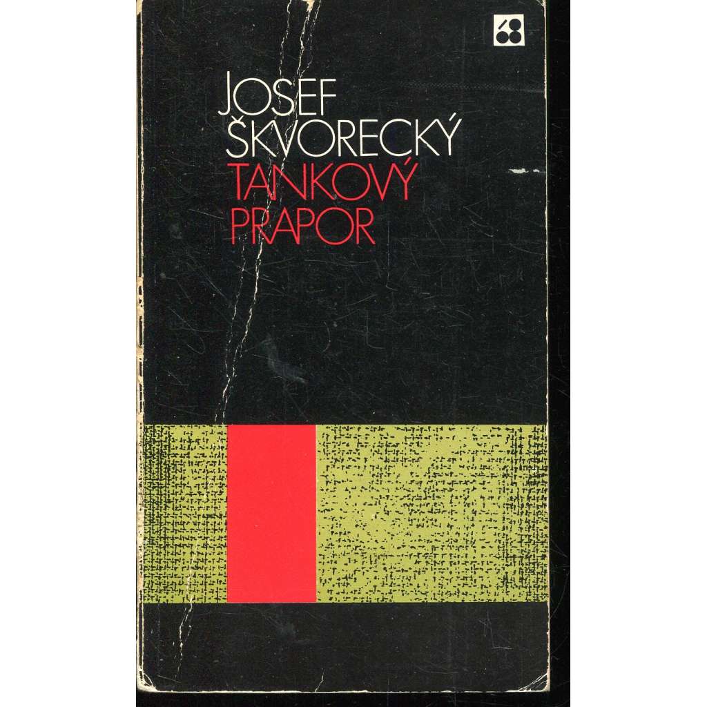 Tankový prapor (Josef Škvorecký - 1971, exil, Sixty-Eight Publishers) Tankový prapor (Josef Škvorecký - 1971, exil, Sixty-Eight Publishers)