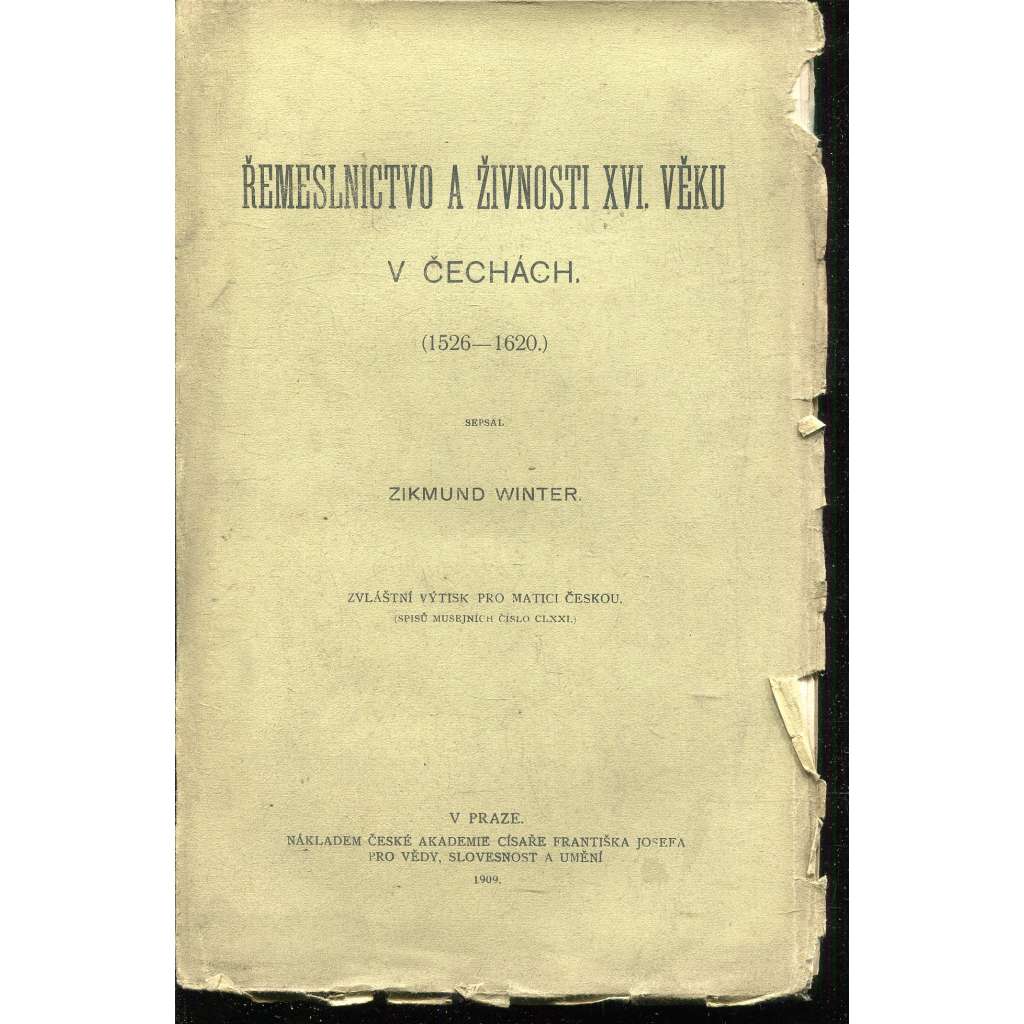 Řemeslnictvo a živnosti XVI. věku v Čechách (1526 - 1620) - řemeslo Řemeslnictvo a živnosti XVI. věku v Čechách (1526 - 1620) - řemeslo
