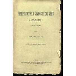 Řemeslnictvo a živnosti XVI. věku v Čechách (1526 - 1620) - řemeslo Řemeslnictvo a živnosti XVI. věku v Čechách (1526 - 1620) - řemeslo
